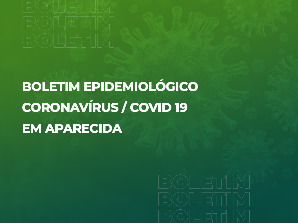 Boletim Epidemiológico Covid em Aparecida de Goiânia